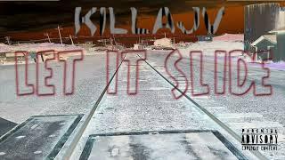 Let It Slide - KillaJv (Official Audio)[2021]