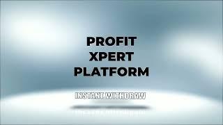 INSTANT  WITHDRAWS WITH PROFIT XPERT TRADING INVESTMENT PLATFORM. 