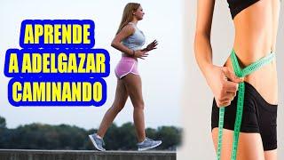 COMO CAMINAR para Adelgazar Cintura, Barriga, Abdomen, COMO CAMINAR PARA PERDER PESO RÁPIDAMENTE