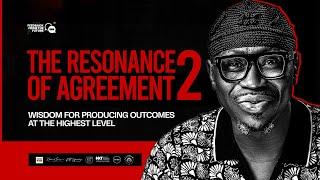 The Resonance of Agreement: Powerful Wisdom for High-Level Success- Part 2