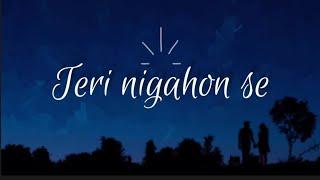 Teri Nigahon Se - Naman Sharma - Official Lyric Video