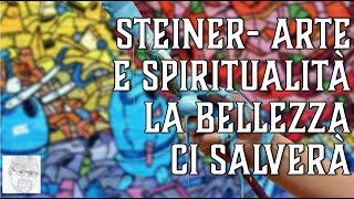 Rudolf Steiner – La ricerca della verità passa per la bellezza. L’educazione è arte