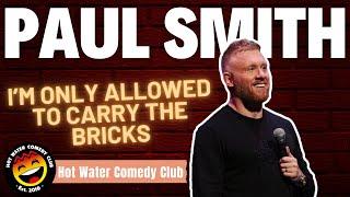 Paul Smith | I'm Only Allowed To Carry The Bricks