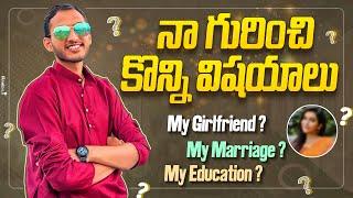 Know More About Me | Answering Your Questions | Telugu Vlogs | astam akhil