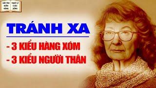 3 kiểu người thân và 3 kiểu hàng xóm này TỐT NHẤT Tránh Xa