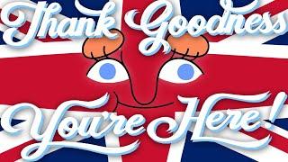 An Incomprehensibly British Review of Thank Goodness You're Here!