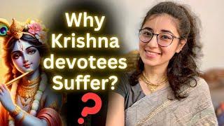 भक्ति क्यों करूँ जब कृष्ण Problems देते हैं? Why Krishna Devotees Suffer? || Being Krishna Conscious