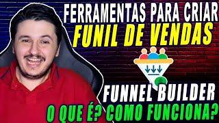 Ferramentas para Criar Funil de Vendas | Funnel Builder | O que é? Como Funciona?