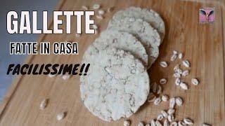 GALLETTE Fatte in casa ‼ Facilissime e sanissime