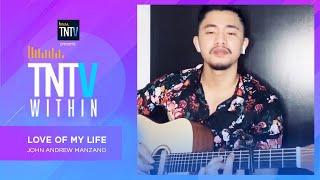 TNTV Within: Love Of My Life - John Andrew Manzano