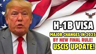 New Final Rule Brings Major Changes To The H-1B Visa Program In 2025 | USCIS News