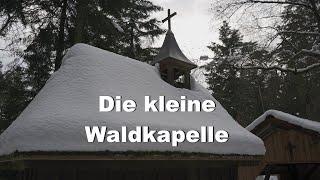 Die kleine Waldkapelle