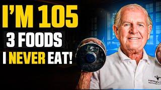 John Hamilton (105 yr old) I avoid 3 Foods & Don't get old!