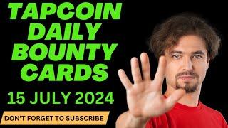 TapCoinsbot Daily Bounty Cards | TapCoin Daily Bounty 15 JULY 2024