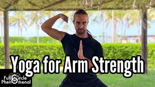 Yoga for Arm Strength - Intermediate Mindful Upper Body and Core Workout