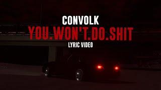 convolk - you.won't.do.shit (Lyric Video)