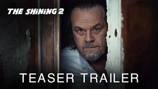 The Shining 2 (2025) - Teaser Trailer | Jack Nicholson, Ewan McGregor