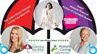 The Green Nurse Podcast w/ Melanie Wentzel Author of Cannabis Queens