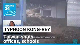 Taiwan shuts offices, schools as Super Typhoon Kong-rey nears • FRANCE 24 English