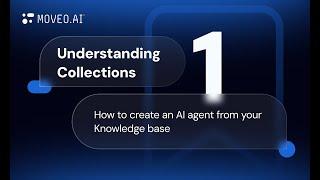 1. Understanding Collections: How to create an AI agent from your Knowledge base