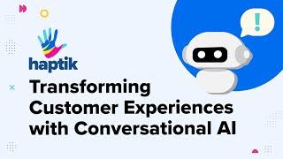 Haptik - Transforming Customer Experiences with Conversational AI