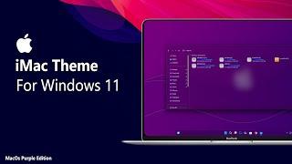 iMac Theme For Windows 11 | Mac Style Theme  |Windows 11