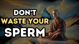 You Will Never Masturbation Again, Don't Waste Your Sperm | A Powerful Zen Story