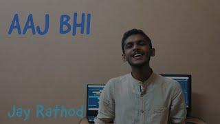 Aaj Bhi | Jay Rathod | Vishal Mishra