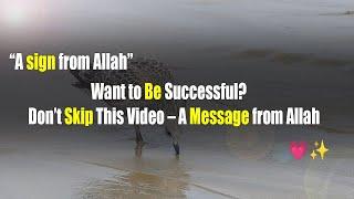 Want to Be Successful? Don’t Skip This Video  A Message from Allah