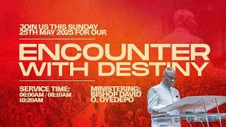 ENCOUNTER WITH DESTINY SERVICE | 25 MAY 2025 | FAITH TABERNACLE OTA.