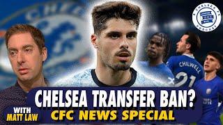 Matt Law Special: Are Chelsea Getting a Transfer Ban? #CFC