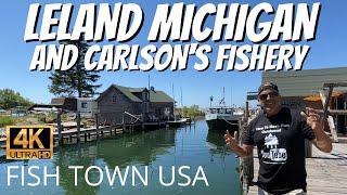 Leland, Michigan and Carlson's Fishery - FISHTOWN USA in 4K