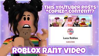 @lucaroblox4289 posts *COPIED* content | Roblox rant 2022 | original by iisimplypxrplex (read desc)