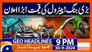 New Petrol And Diesel Prices Announced | Geo News 9 PM Headlines | 30 September 2024