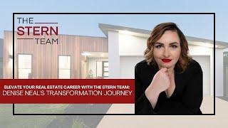 Elevate Your Real Estate Career with The Stern Team: Denise Neal's Transformation Journey