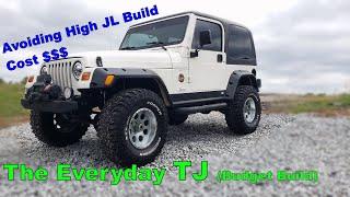 The Everyday TJ build.  Alternative to high cost JL daily driver / overland set up.