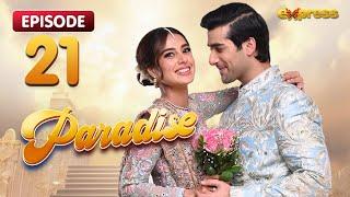 Paradise Episode 21 - Iqra Aziz & Shuja Asad - Express TV