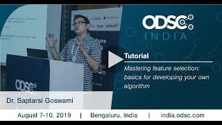 Mastering feature selection: basics to develop your own algo by Dr. Saptarsi Goswami #ODSC_India