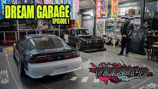 The JDM Enthusiasts Dream Set Up! Dream Garage Episode 1 : Violent D