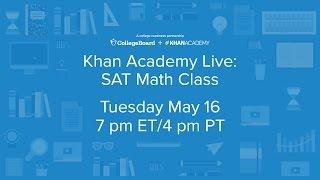 Khan Academy Live: SAT Math