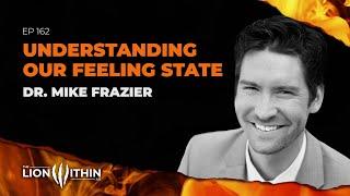 Understanding Our Feeling State With Dr. Mike Frazier