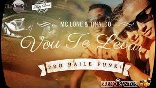 Mcs Lone & Tinaldo - Vou Te Leva Pro Baile Funk [ Clipe Oficial ]