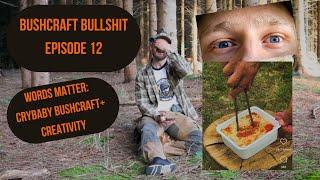BUSHCRAFT BULLSHIT - EPISODE 12