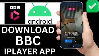 How To Download BBC iPlayer App On Android Phone (Full Tutorial)