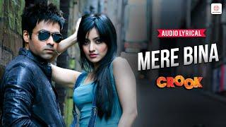 Mere Bina - Audio Lyrical | Emraan Hashmi, Neha Sharma | Nikhil D'Souza | Pritam | Crook