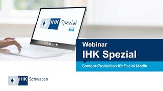 IHK Spezial Webinar: Content-Produktion für Social Media