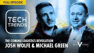 The Coming Logistics Revolution (w/ Josh Wolfe & Michael Green) | Tech Trends