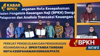 Kabar BPKH - BPKH Tanda Tangani Nota Kesepahaman dengan PPATK