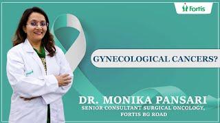 Gynaecological Cancers | Dr Monika Pansari | Fortis Hospital Bannerghatta Road