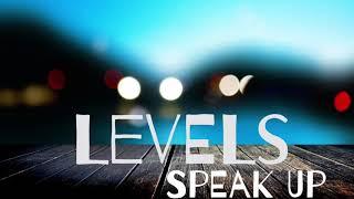 LEVELS - SPEAK UP -ZacharyAustinVlogs